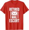 Retired Postal Worker Mail Escort Mailman Retirement Unisex T-Shirt