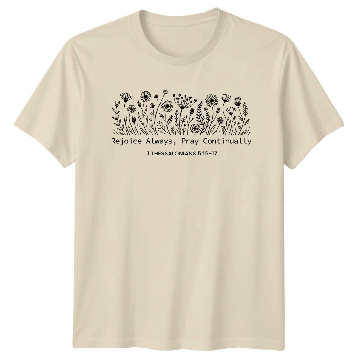 Rejoice Always Pray Continually 1 T-Shirt Botanical Scripture For Him And Her S