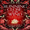 Running Close To the Wind by Alexandra Rowland Hardback Book 9781529099706