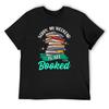 Sorry My Weekend Is All Booked Funny Reading Pun T-Shirt Man T-shirt Funny Shirt Cotton Cheap Stuff Mens Graphic T-shirts