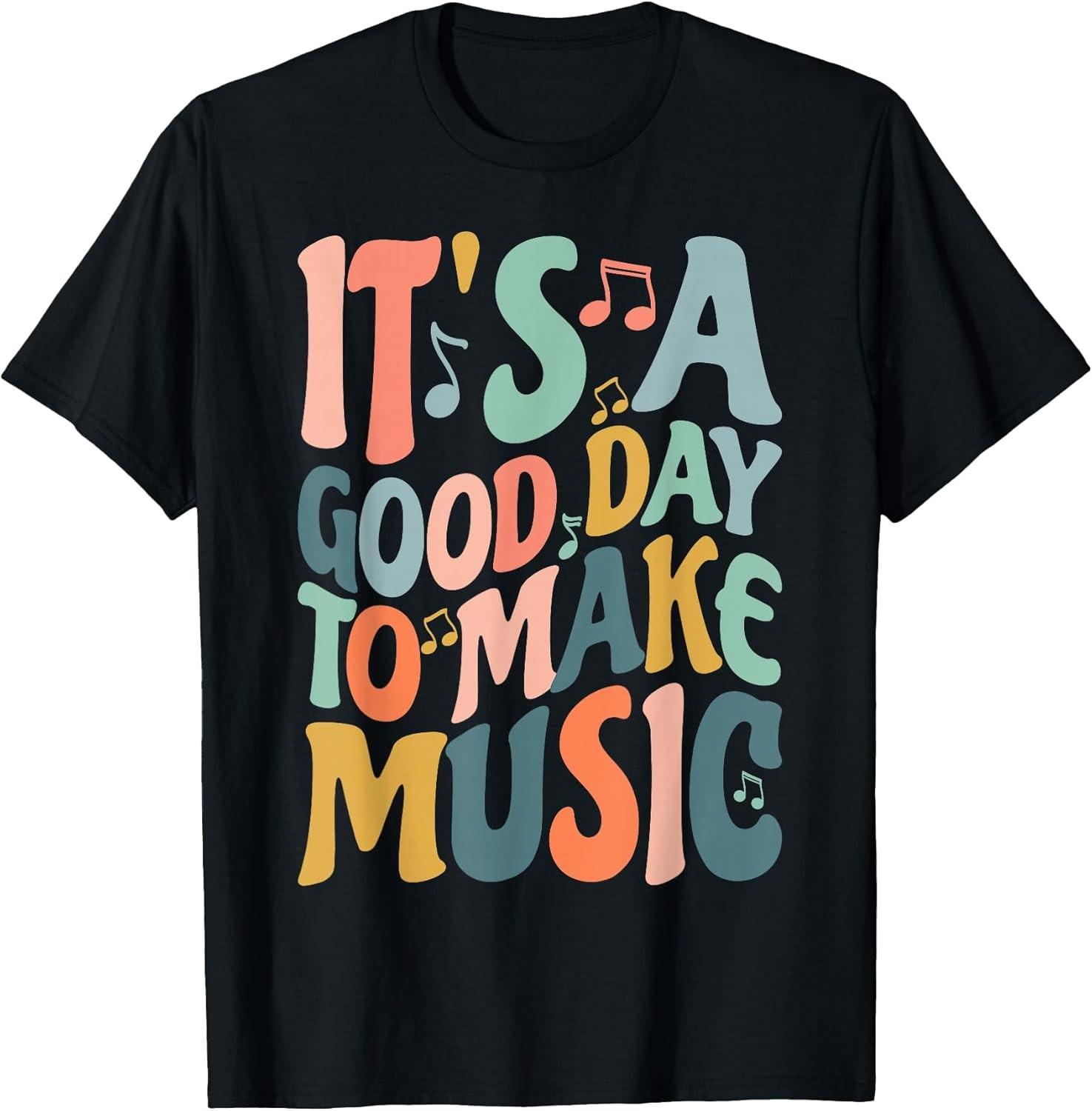 NEW LIMITED! It s A Good Day to Make Music Musician Band Music Tee - MADE IN USA XL