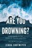 Kniha Are You Drowning? : Overcoming In the Midst of Trauma and Loss
