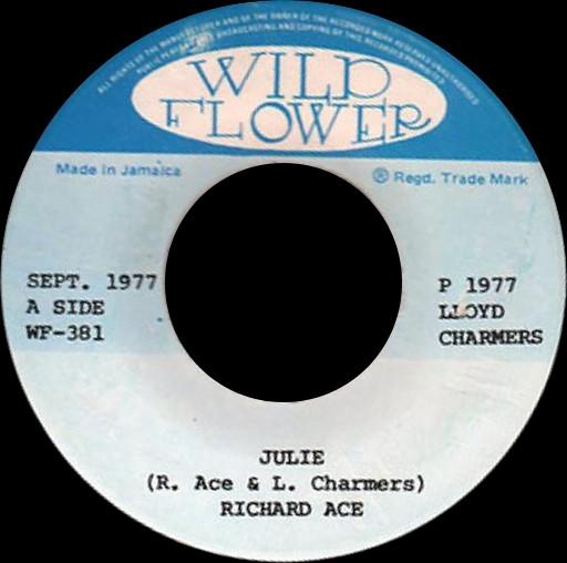 

7inch Record RICHARD ACE Julie WF381 Wild Flower 1977 Jamaica Reggae Ska Dub Used