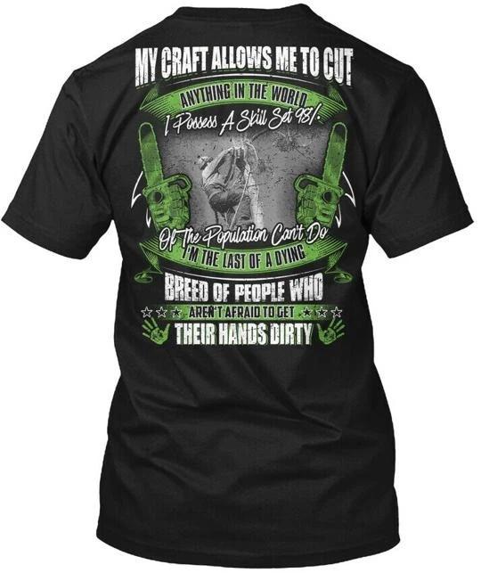 

Arborist Skill Set T shirt Made in the USA Size S to 5XL 4XL