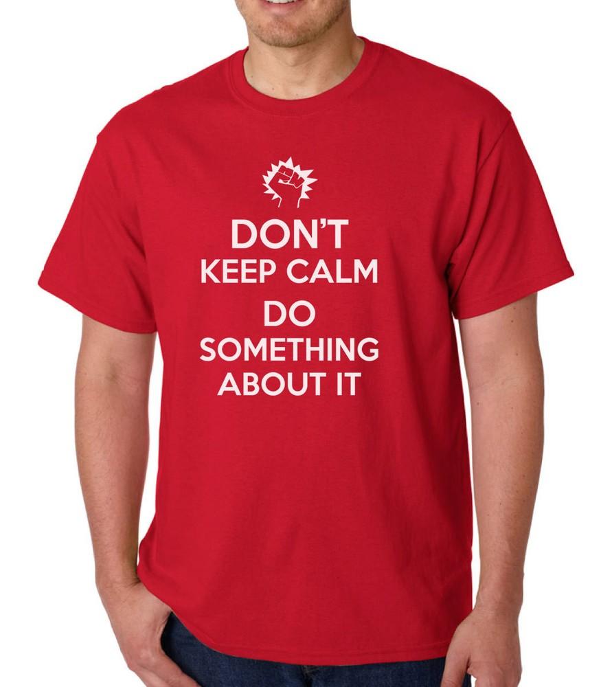 Dont Keep Calm Do Something About It TShirt Slogan Political Protest Anonymous S
