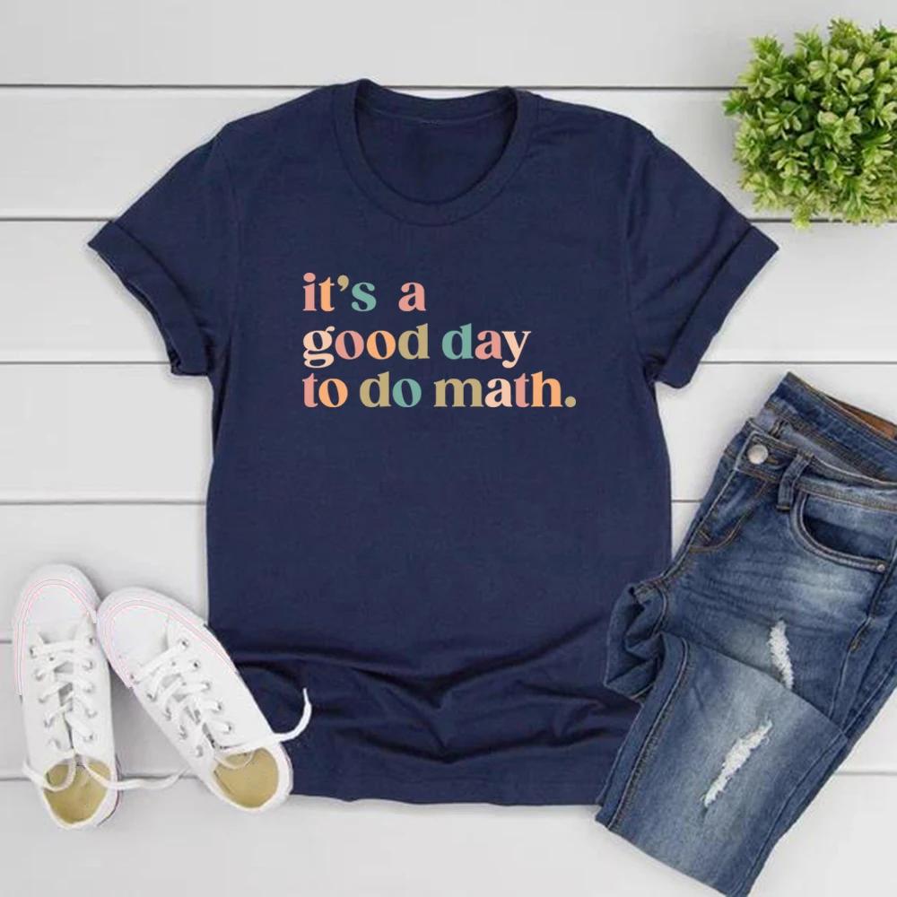 Math Teacher Tshirt Its A Good Day To Do Math Shirt Math Lover Tshirt Womens Short Sleeve Tee Back To School Gift Casual Tops