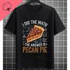 Unisex Funny Who Ate Half of The Chocolate Pecan Pie Graphic TShirt Round Neck 100 Cotton Shortsleeve Casual Outdoor Tshirt