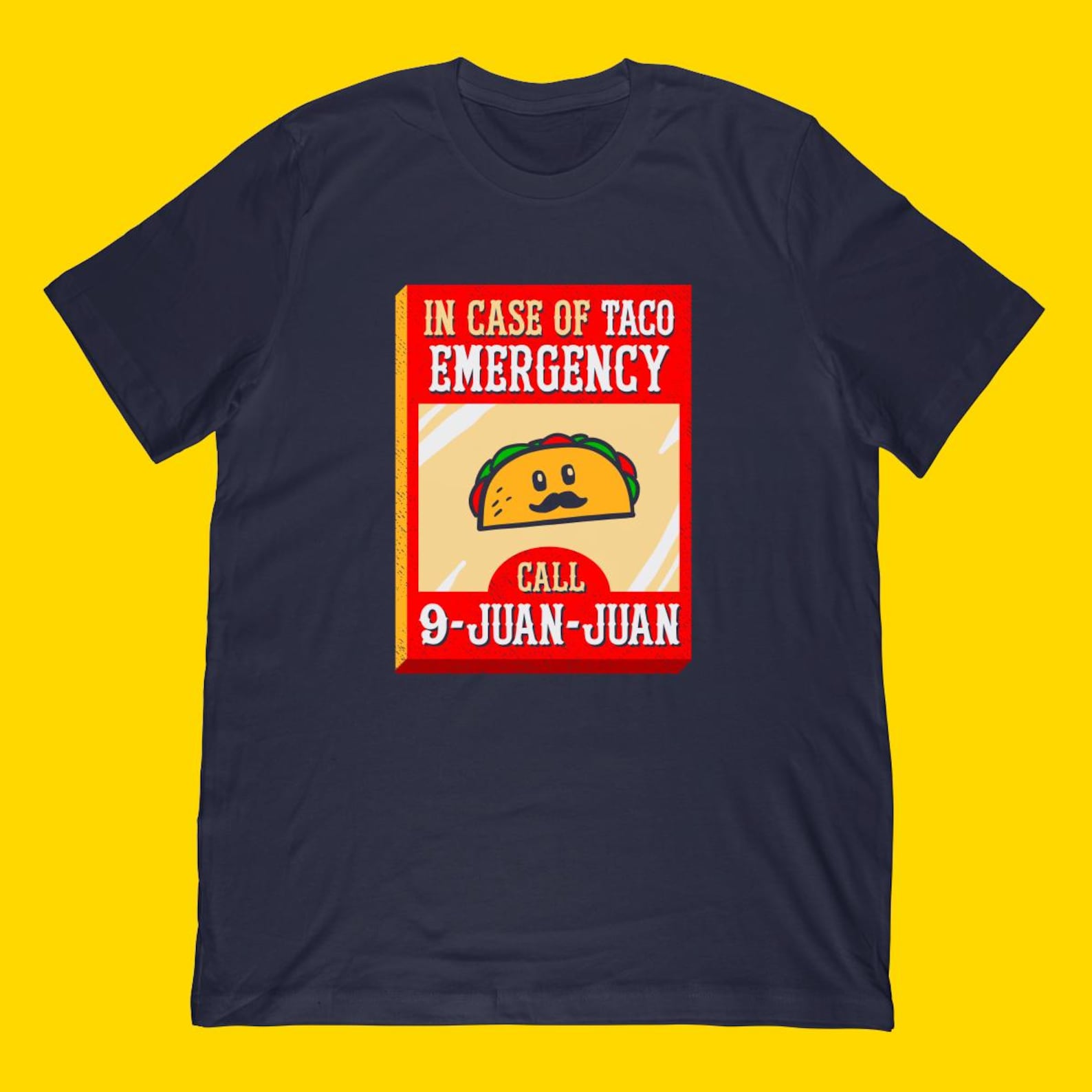 9 Juan Juan In Case Of Taco Emergency T-Shirt M