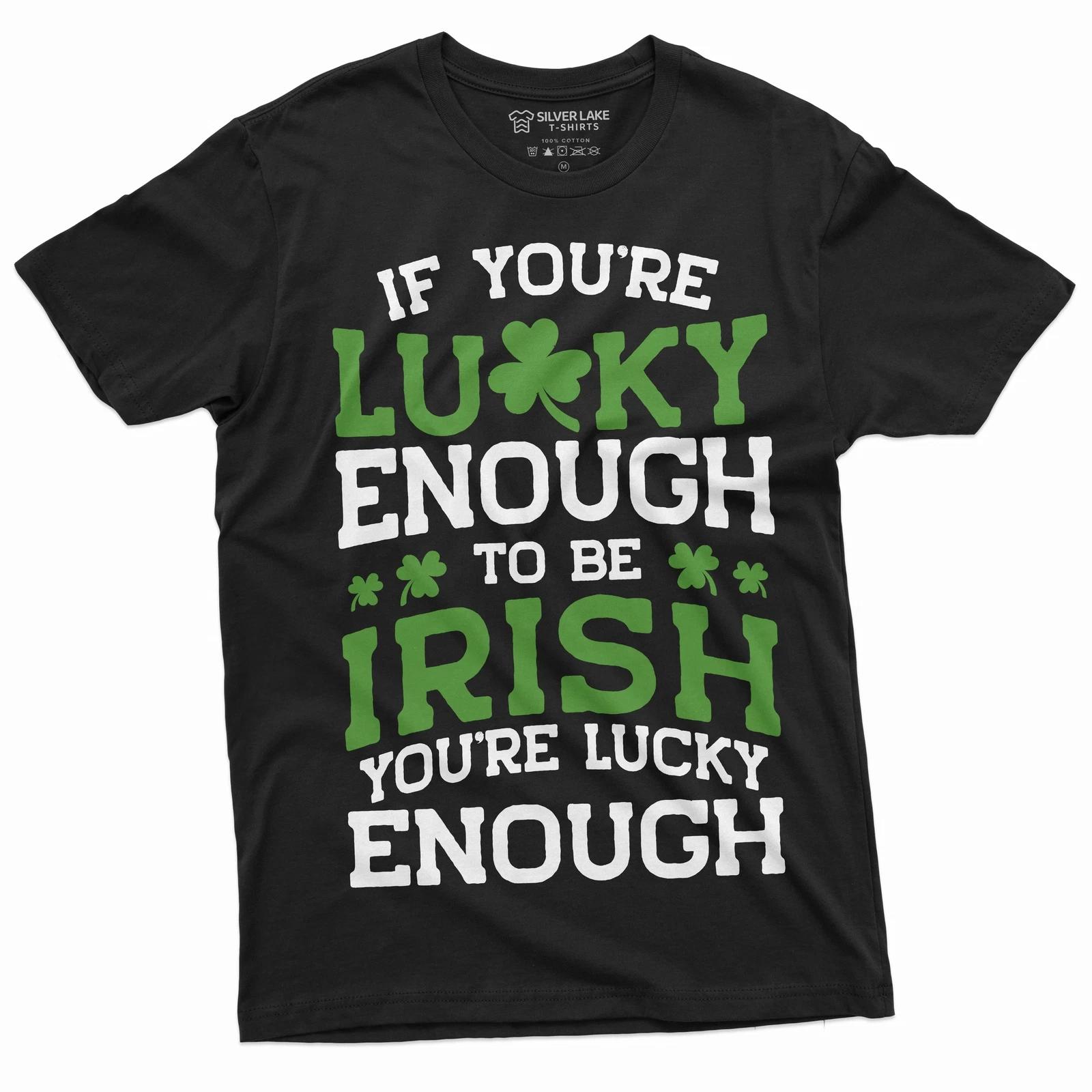Lucky Irish T-shirt Lucky enough to be Irish Saint Patrick s day gift t-shirt XL