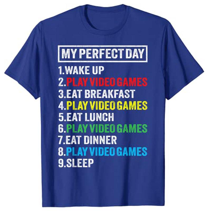 My Perfect Day Video Games Tshirt Funny Gamer Gift Boys Unisex TShirt Y2k Letters Printed Life Tees Personality Streetwear Gift