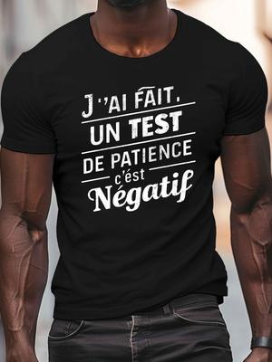 Men's Humorous French Quote T-Shirt - "I Did a Patience Test" Negative Statement