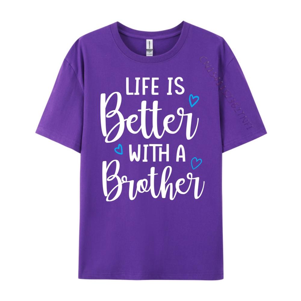 Funny Life Is Better With A Brother Cute Life Mom Camisetas New Year 2025 Tops T Shirt Alphabet Tops