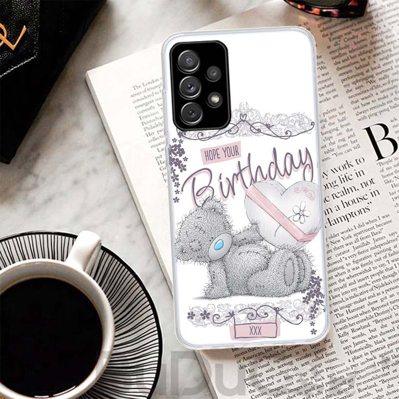 Teddy Me To You Bear Phone Case For Samsung Galaxy A15 A14 A54 A13 A53 A12 A52S A55 A22 A23 A24 A32 A33 A34 A25 A35 A03S A04S A0