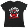 Gaming Is My Valentine Sarcastic Novelty Graphics Funny Womens T-Shirt
