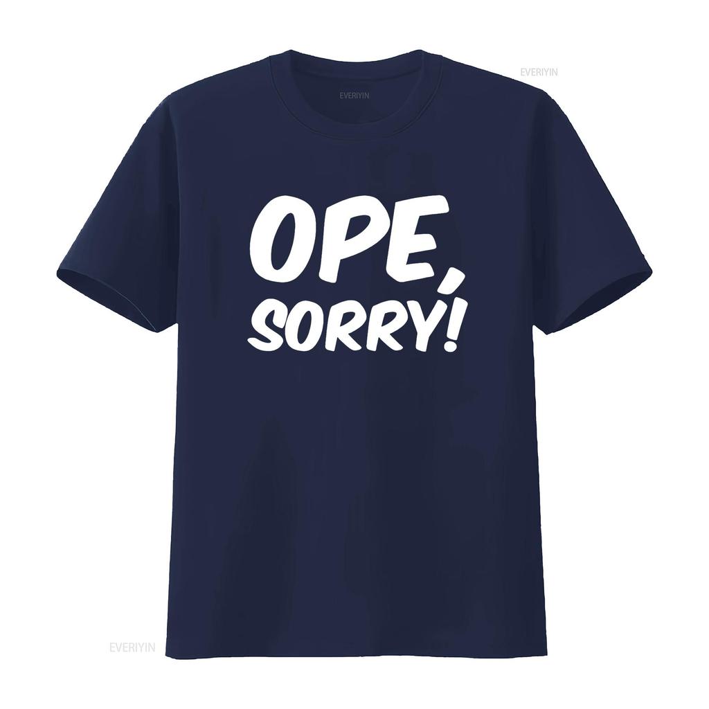 Ope Sorry Funny Wholesome Midwest Politeness Friendly T Shirt vintage Washed homme graphic streetwear Breathable Unisex Soft