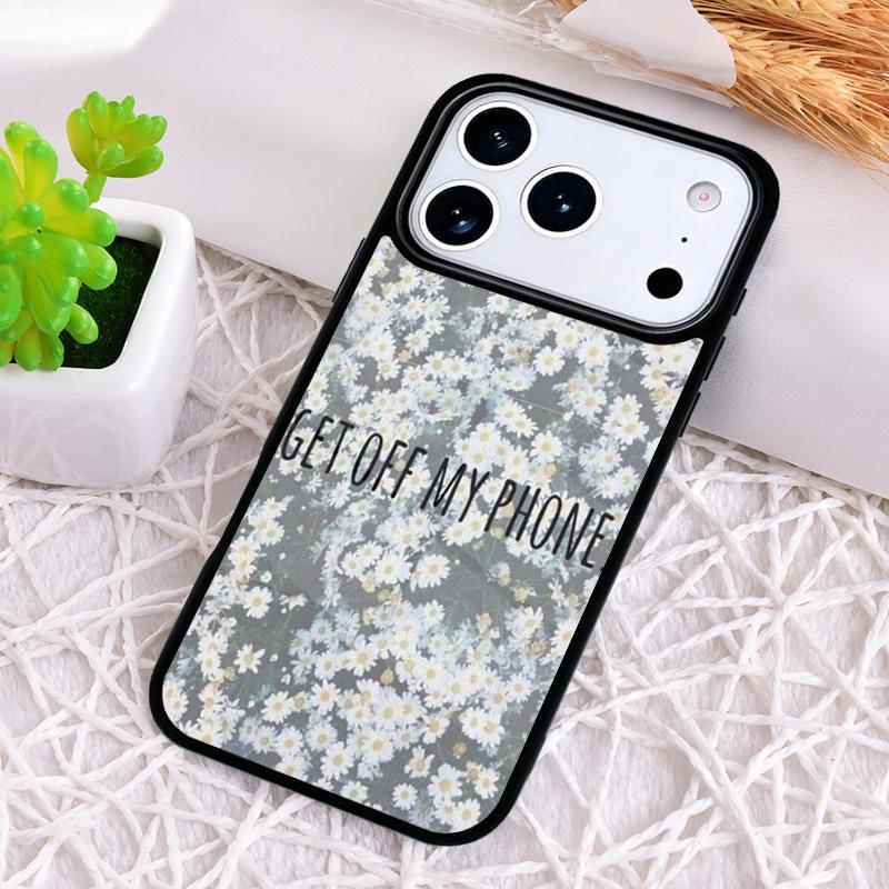 Get Off My Phone Phone Case for iPhone 17 Air 16 15 11 12 14 13 Pro Max Shockproof Cover