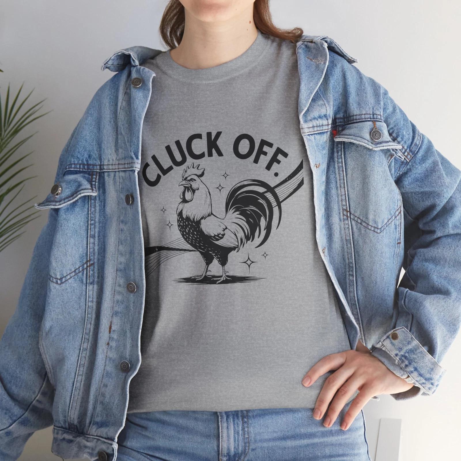 No Explanation Funny T-Shirt - Just Wear It & Let People Laugh CLUCK OFF tee L