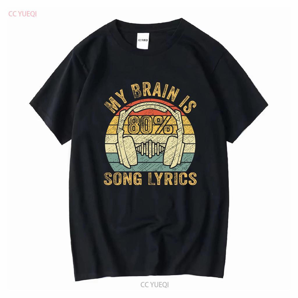 NEW Funny Cool Music Lover Life My Brain Is 80 Song Lyrics T Shirt S 3XL long or short sleeves vintage Washed Breathable