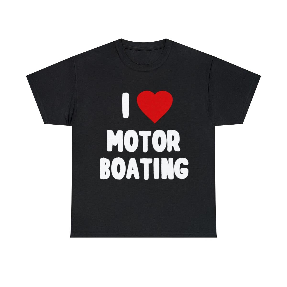 I Love Motor Boating Graphic Tee Shirt, S-5XL 3XL