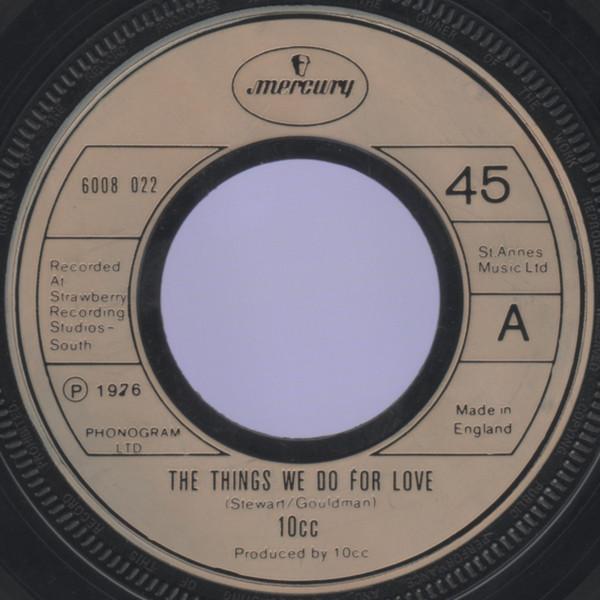 

7inch Record 10CC - The Things We Do For Love 6008022 Mercury 1976 UK Rock Used