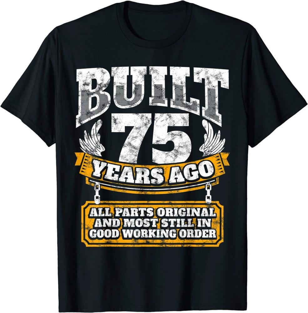 

Funny 75th Birthday B-Day Saying Age 75 Year Joke Unisex T-Shirt Unisex T-Shirt XXXL