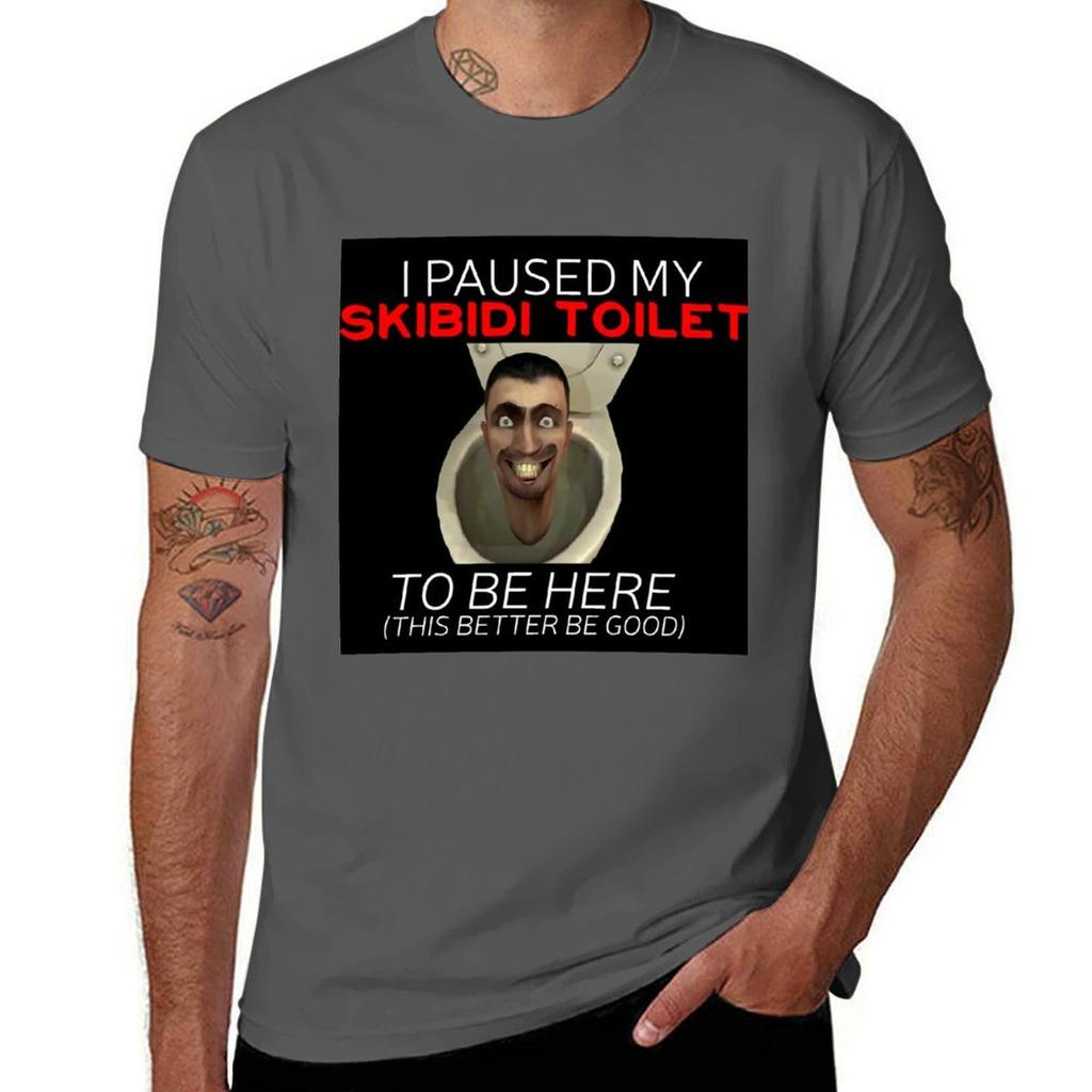 I Paused My Skibidi Toilet To Be Here Meme TShirt Casual All Match Tee Shirt for Men