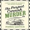 The Perfect Cornish Murder by Fiona Leitch Paperback Book 9780008436605