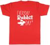 Everyday Rabbit Day Unisexs Unisex TShirt Tee