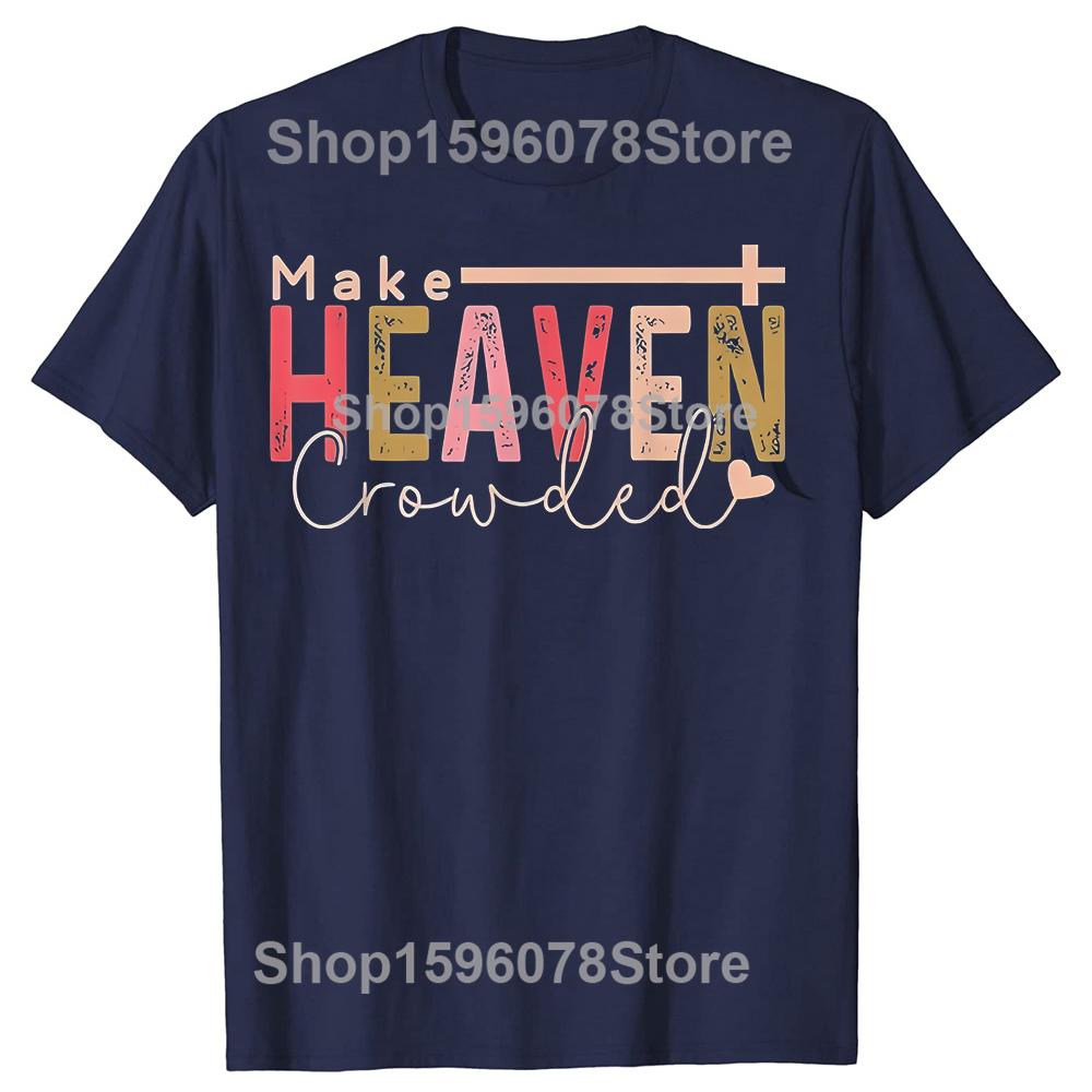 

Funny Make Heaven Crowded Graphic 100 Cotton Tshirts Men Womens Fashion Casual Tshirt Loose Oversized Streetwear T Shirt S