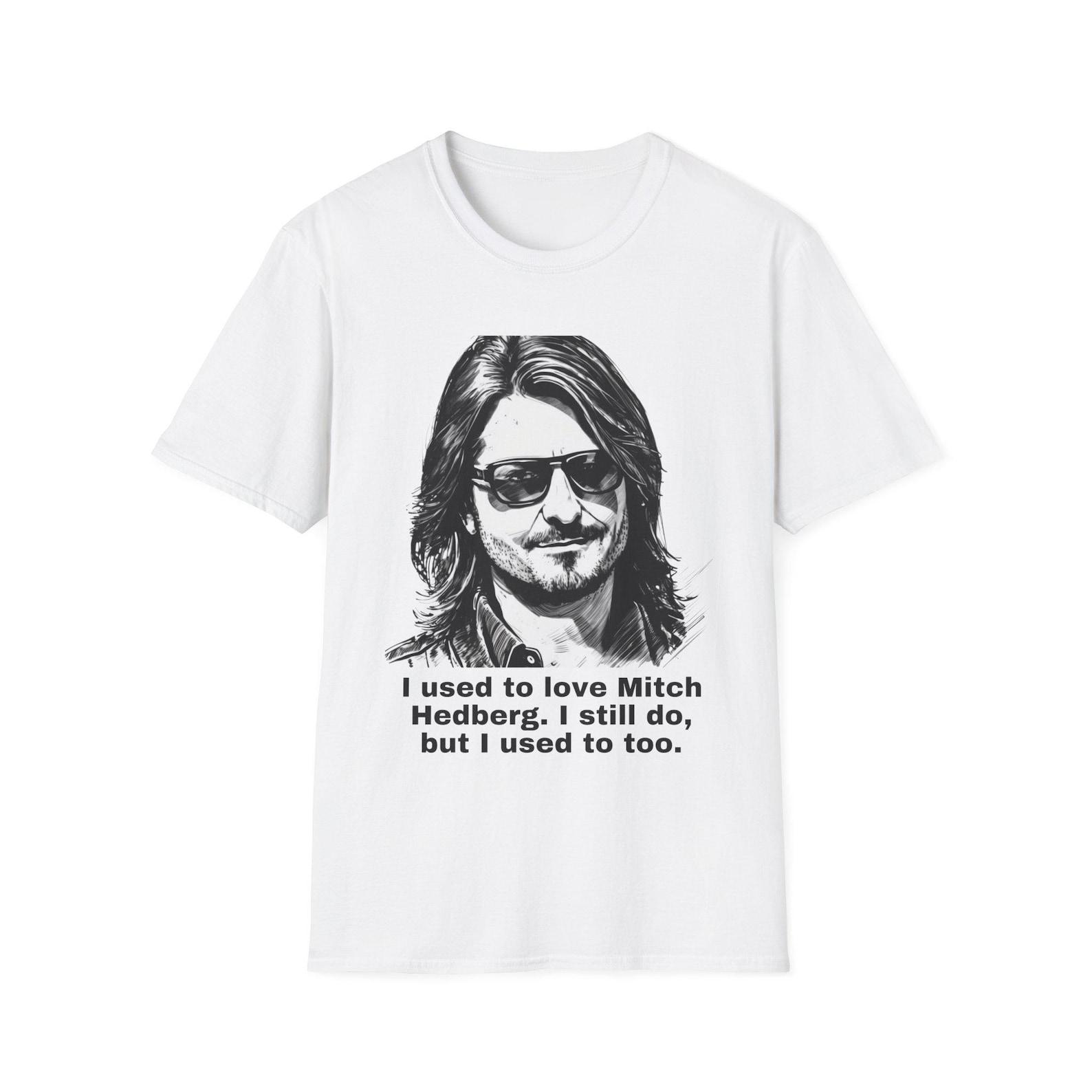 Mitch Hedberg shirt - Unisex Softstyle T shirt joke T shirt L
