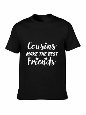 Brand Cousins Make The Best Friends TSHIRT 2019 Men Short Sleeve TShirt