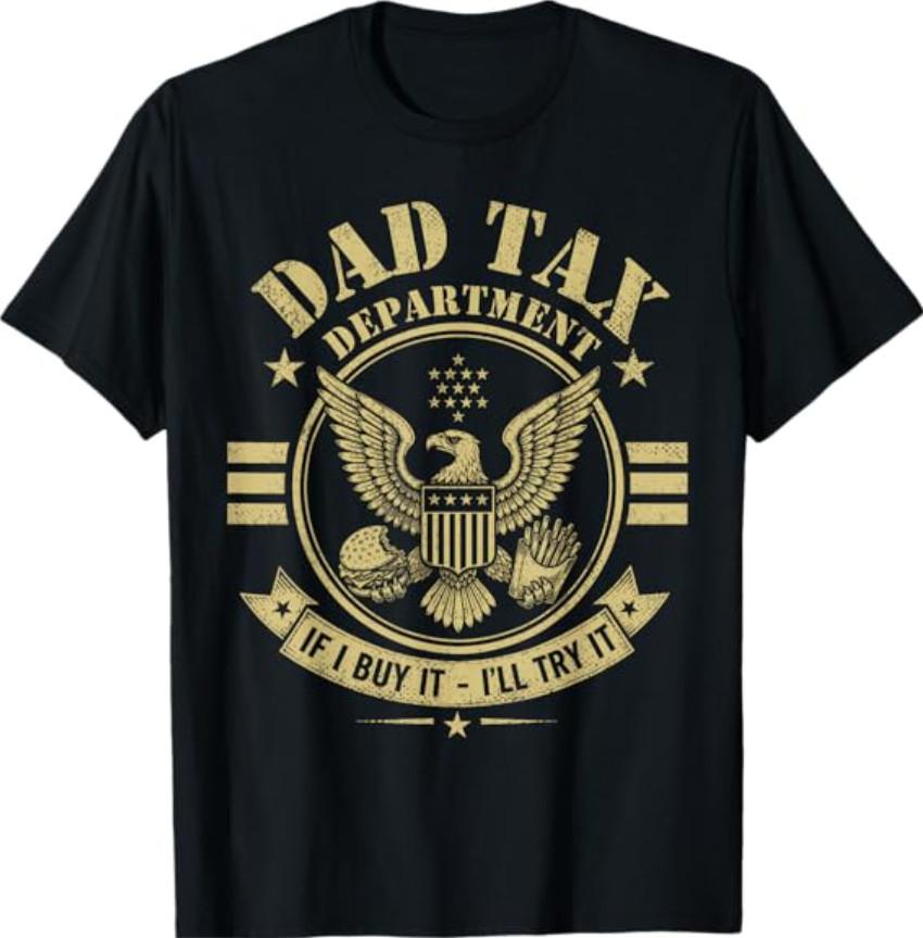 Dad Tax Department, Funny Papa Daddy Fathers Day T-Shirt S