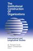 Książka The Institutional Construction of Organizations : International and Longitudinal Studies