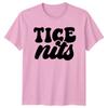 Tice Nuts Slogan Adult Humor Graphic Novelty Funny TShirt