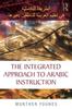 The The Integrated Approach To Arabic Instruction Book
