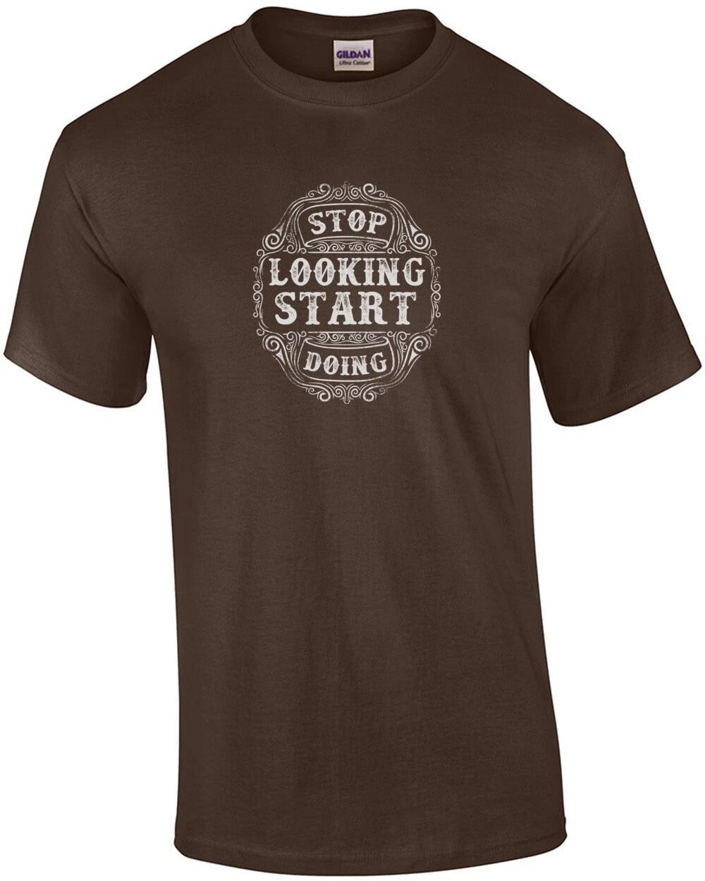 Stop Looking Start Doing T-Shirt M