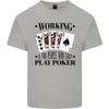 Working Is for People Who Cant Play Poker Unisexs Light Cotton TShirt