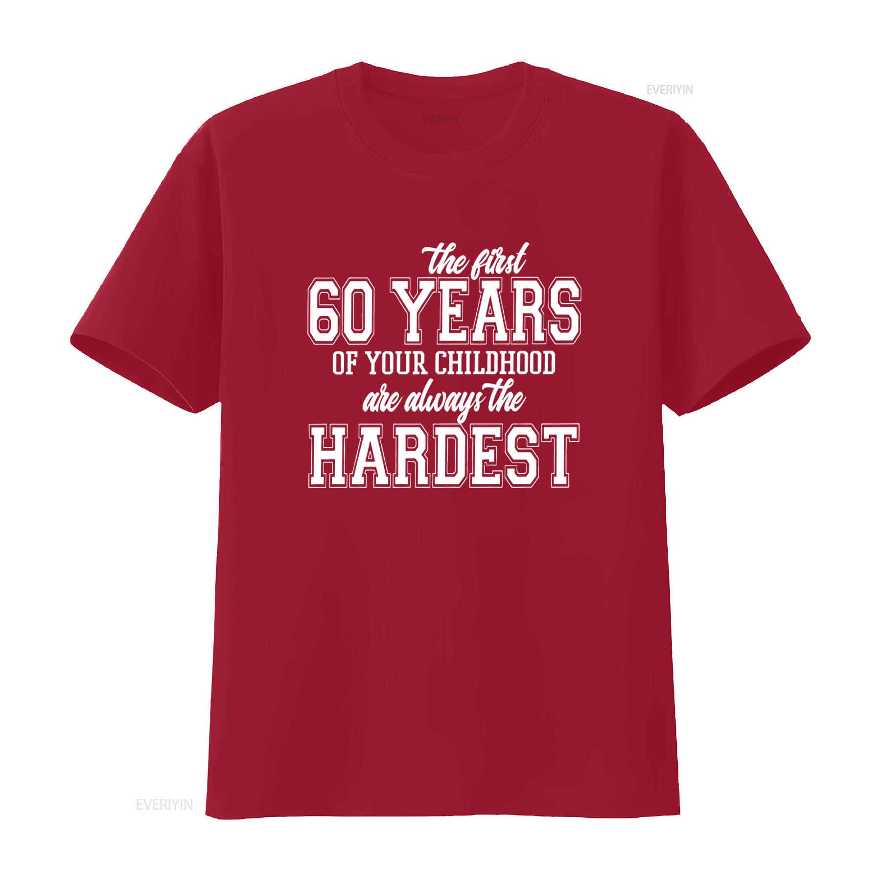 Mens Funny 60th Birthday T Shirt First 60 Years of Your Childhood Are Always the Hardest  vintage Washed graphic homme Unisex S