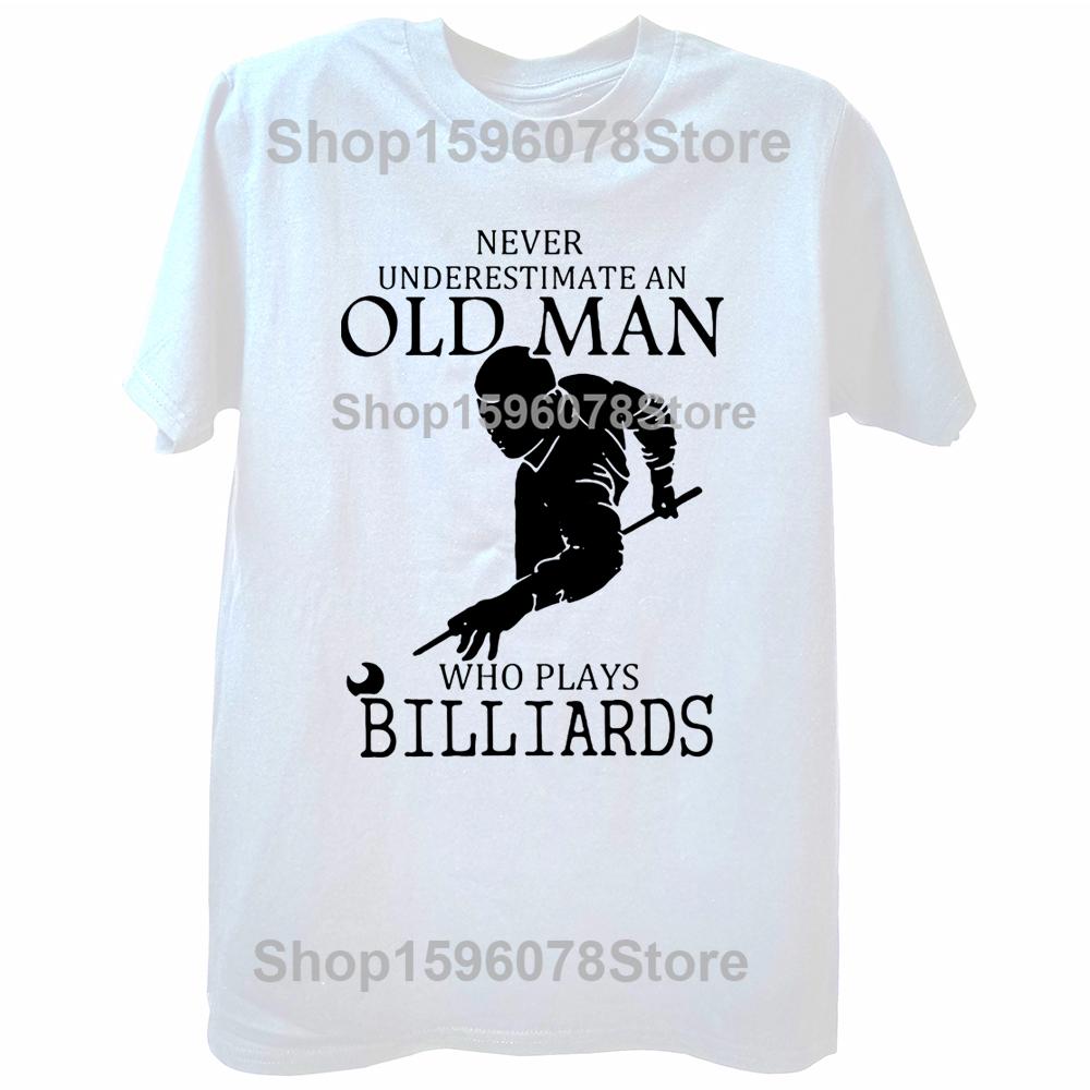 Funny Never Underestimate An Old Man Who Plays Billiards T Shirts Graphic Cotton Streetwear Short Sleeve Birthday Gifts T-shirt