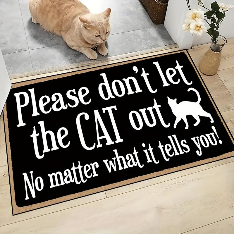 

Cat Humor Doormat Please Don t Let The Cat Out Rug, Funny Pet Owner Door Mat, Non-Slip Flannel Welcome Carpet 40x60cm