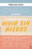 Kniha El Pequeno Libro Para Vivir Sin Miedos : Redescubre Tu Vida Al Ser Libre De Tus Temores Persistentes Con La Ayuda De Dios