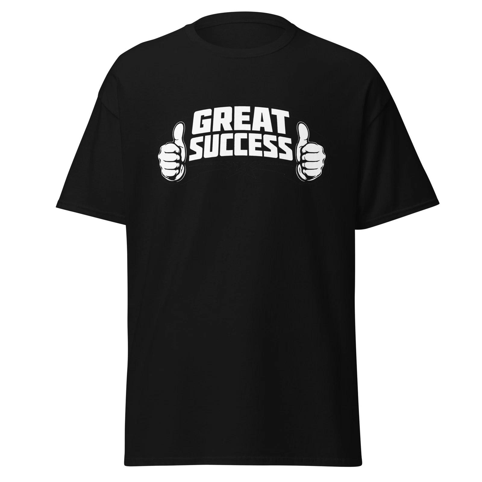 Great Success - Funny Movie Quote, Congratulations GifT-Shirt, Unisex M