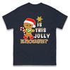 Is This Jolly Enough Gingerbread Unisex Christmas Tshirt Funny Holiday Gift Top