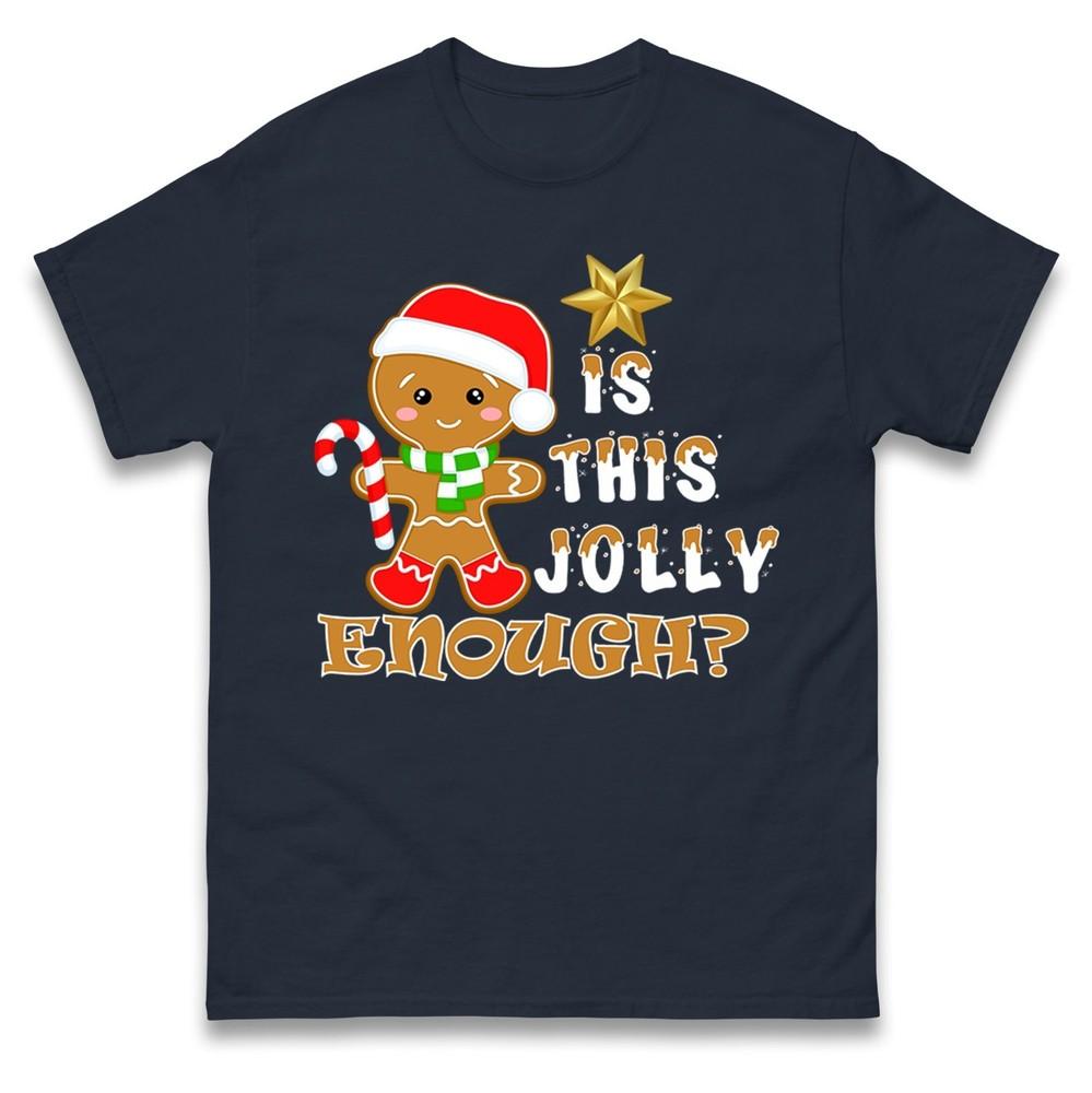 Is This Jolly Enough Gingerbread Unisex Christmas Tshirt Funny Holiday Gift Top