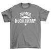 I'm Your Huckleberry Mens T-Shirt Top Gift For Men Funny Novelty Shirt