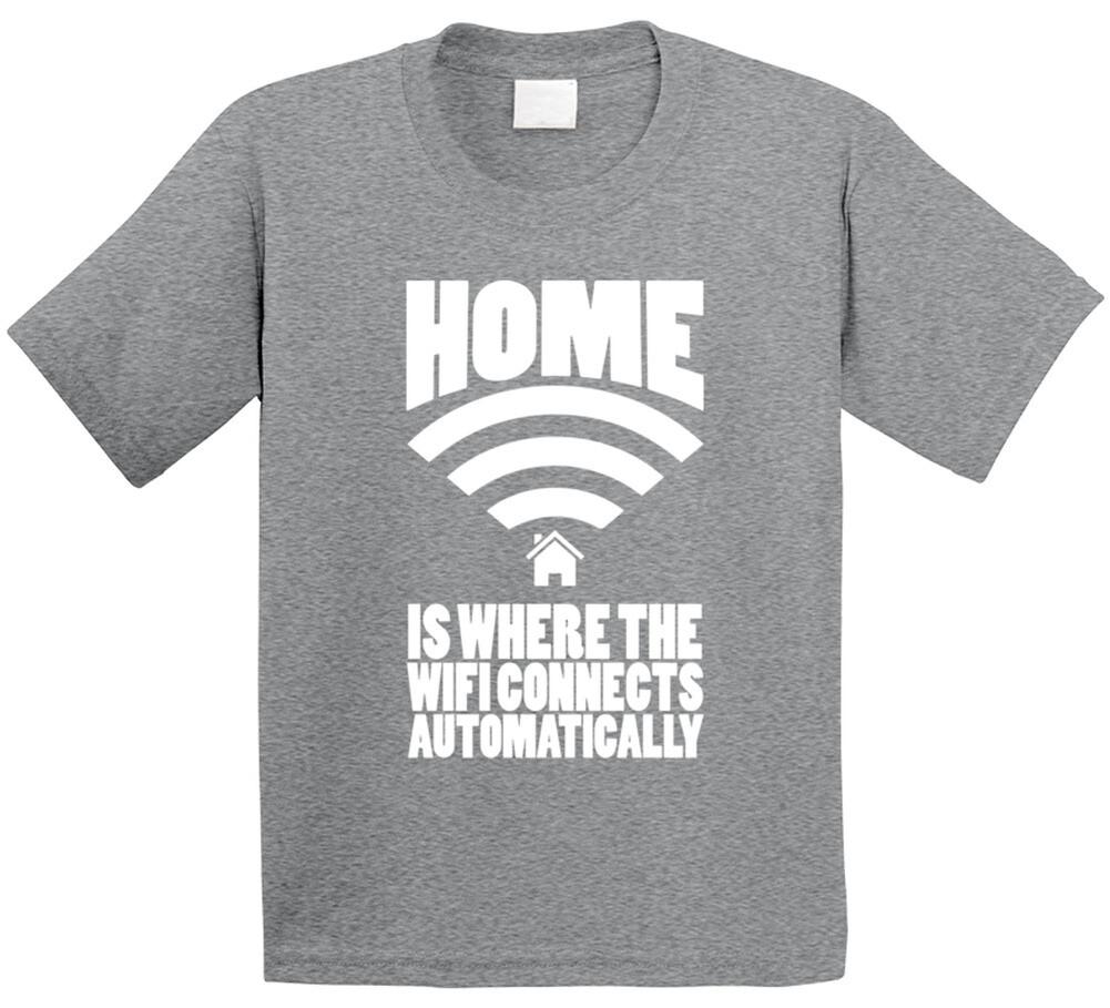 Home Is Where The Wifi Connects Automatically T Shirt Mens Womens Tees Top 2XL