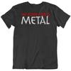 My Blood Type Is Metal Heavy Rock Music Fan T Shirt