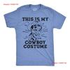 Mens Funny T Shirt This Is My Cowboy Costume Sarcastic Western Novelty Vintage Washed Breathable Versatile
