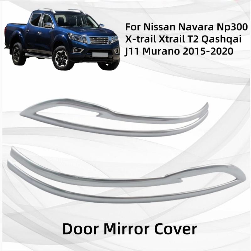 Chrome Car Accessories Plated Side Mirror Cover Trim For Nissan Navara Np300 X-trail Xtrail T32 Qashqai J11 Murano 2016-