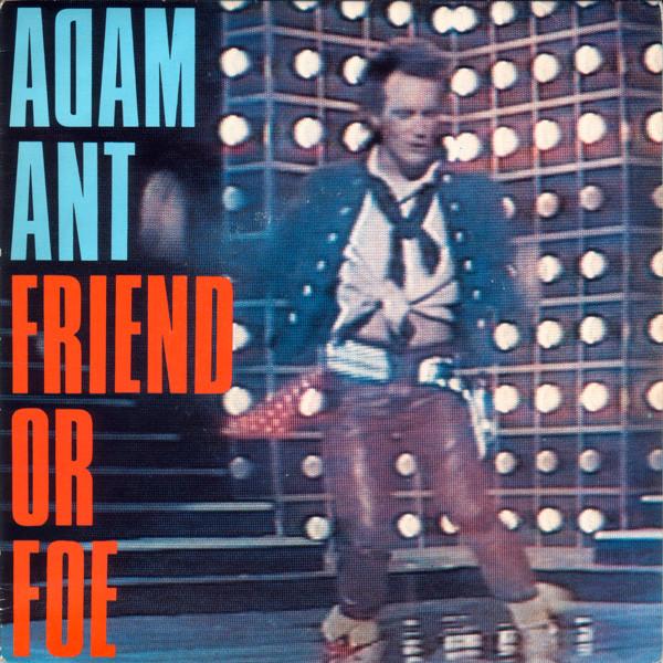 

7inch Record ADAM ANT - Friend Or Foe CBSA2736 CBS 1982 UK Rock Used